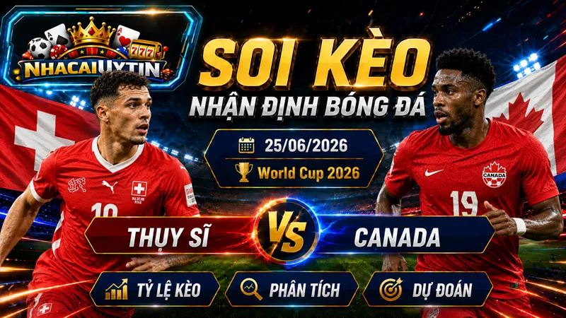 Đội hình ra sân của Thụy Sĩ vs Canada