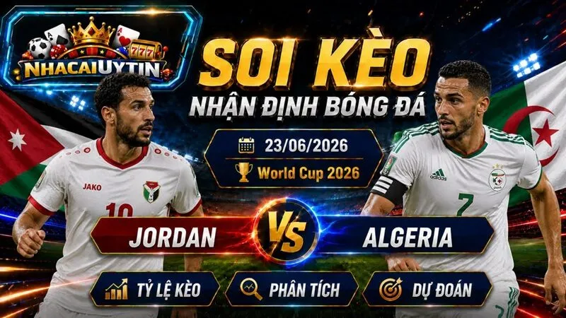 Đội hình ra sân dự kiến của Jordan vs Algeria